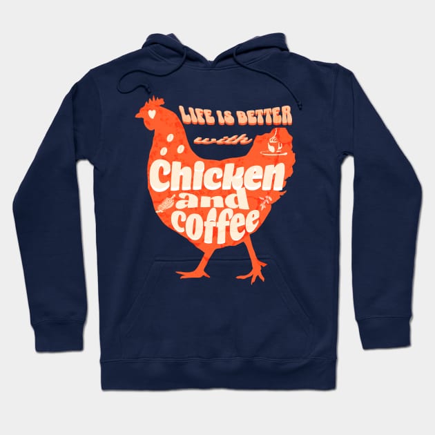 life is better with chicken and coffee Hoodie by printhavan